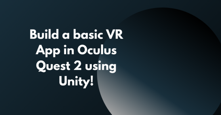 Build a basic VR App in Oculus Quest 2 using Unity!