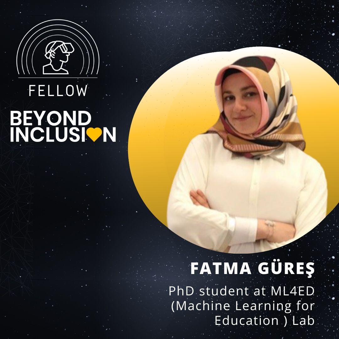 XR VR MR AR Fatma Betül Güneş is a PhD student in the ML4ED (Machine Learning for Education ) Lab